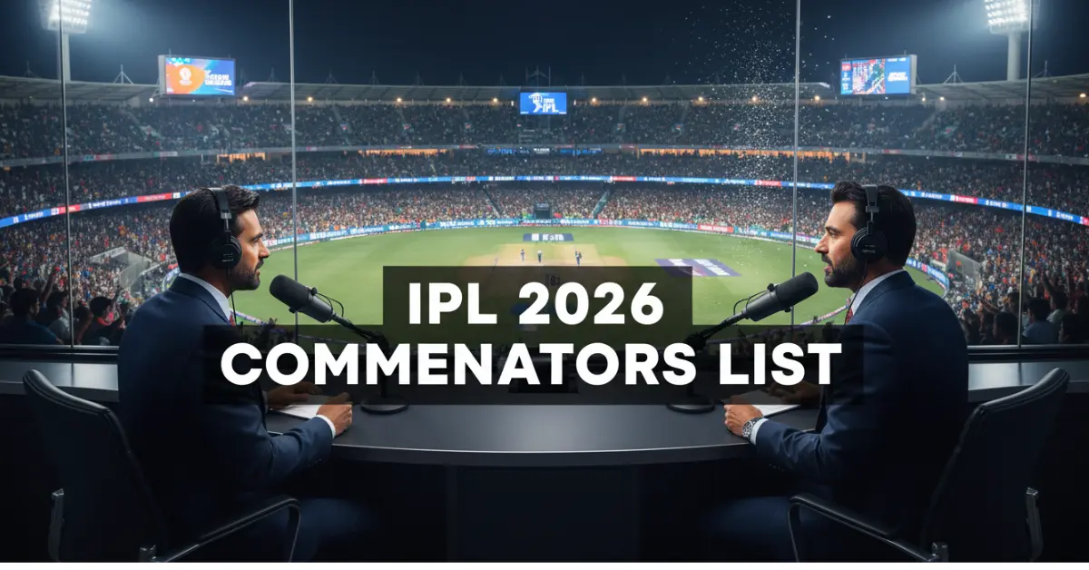 IPL 2026 commentators list and commentary panel for IPL season