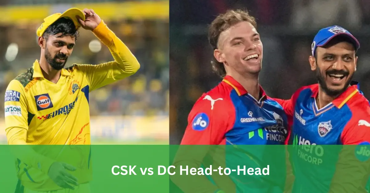 CSK vs DC Head-to-Head: IPL history में Chennai या Delhi – कौन सी team का पलड़ा भारी? Full records, stats और analysis यहाँ